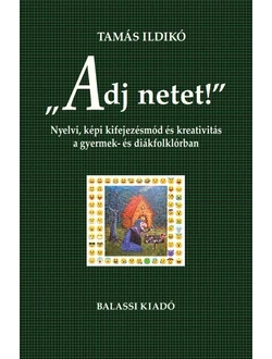 „Adj netet!”