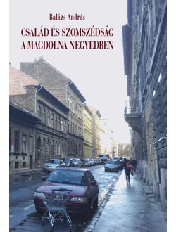 Család és szomszédság a Magdolna negyedben