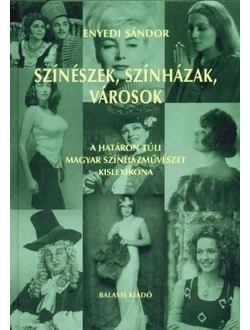Színészek, színházak, városok