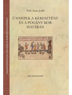 Ünnepek a keresztény és a pogány kor határán
