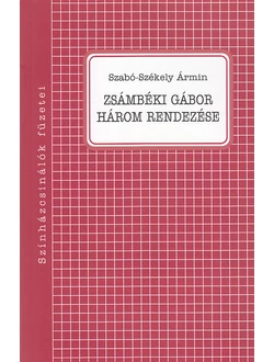 Zsámbéki Gábor három rendezése