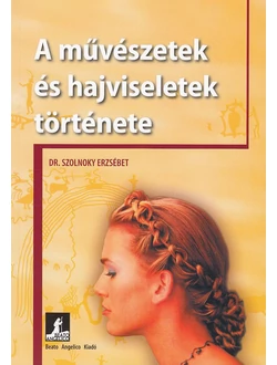 A művészetek és hajviseletek története