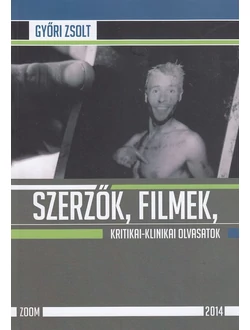 Szerzők, filmek, kritikai-klinikai olvasatok 