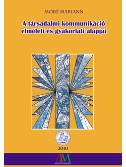 A társadalmi kommunikáció elméleti és gyakorlati alapjai