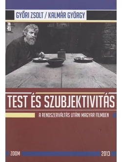 Test és szubjektivitás a rendszerváltás utáni magyar filmben