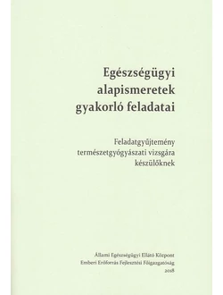 Egészségügyi alapismeretek gyakorló feladatai