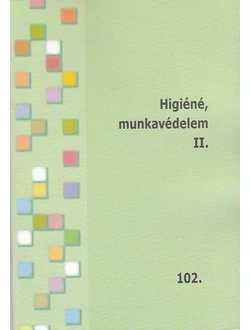 Higiéné, munkavédelem II.