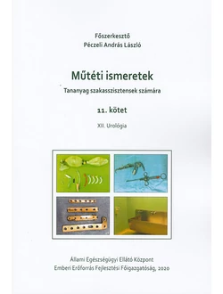 Műtéti ismeretek (Tananyag szakasszisztensek számára) 11. kötet