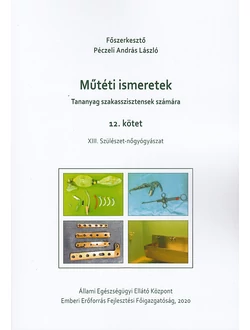Műtéti ismeretek (Tananyag szakasszisztensek számára) 12. kötet