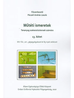 Műtéti ismeretek (Tananyag szakasszisztensek számára) 13. kötet