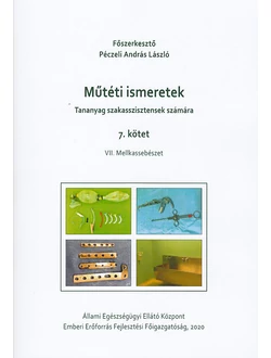 Műtéti ismeretek (Tananyag szakasszisztensek számára)  7. kötet