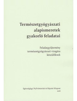 Természetgyógyászati alapismeretek gyakorló feladatai