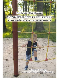 Mozgásfejlődés és fejlesztés a korai gyermekkorban