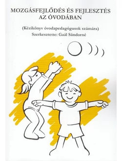Mozgásfejlődés és fejlesztés az óvodában