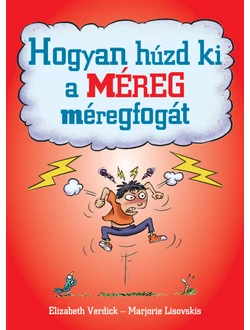 Hogyan húzd ki a méreg méregfogát 