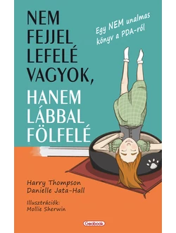 Nem fejjel lefelé vagyok, hanem lábbal fölfelé
