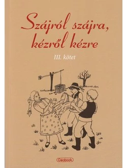 Szájról szájra, kézről kézre III.