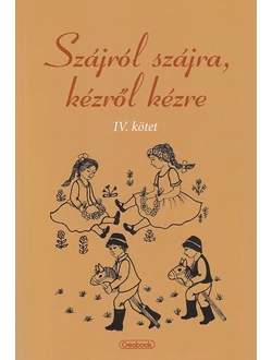 Szájról szájra, kézről kézre IV.