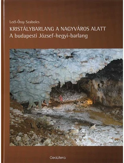 Kristálybarlang a nagyváros alatt