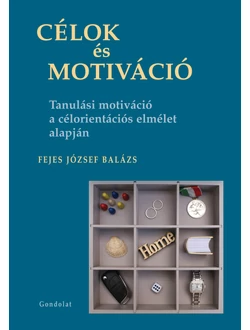 Célok és motiváció