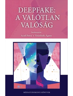 Deepfake: a valótlan valóság