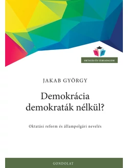 Demokrácia demokraták nélkül?