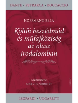 Költői beszédmód és műfajköziség az olasz irodalomban