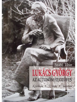 Lukács György, az autonóm filozófus