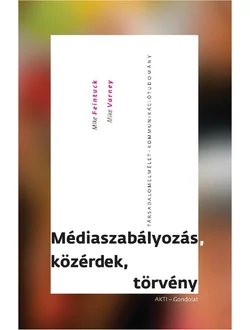 Médiaszabályozás, közérdek, törvény