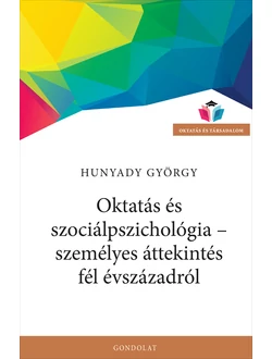 Oktatás és szociálpszichológia – személyes áttekintés fél évszázadról
