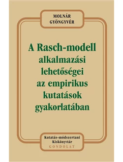 A Rasch-modell alkalmazási lehetőségei az empirikus kutatások gyakorlatában