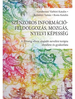 Szenzoros információfeldolgozás, mozgás, nyelvi képesség