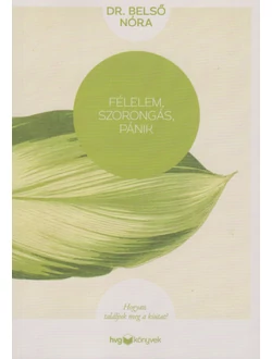 Félelem, szorongás, pánik