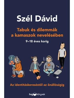 Tabuk és dilemmák a kamaszok nevelésében