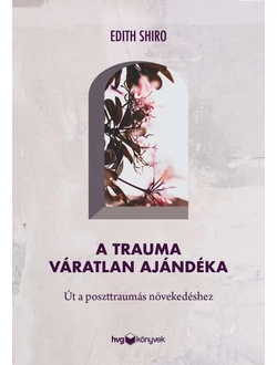 A trauma váratlan ajándéka