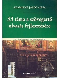 33 téma a szövegértő olvasás fejlesztésére