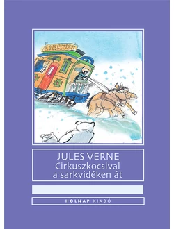 Cirkuszkocsival a sarkvidéken át