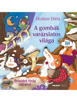 A gombák varázslatos világa TÉL
