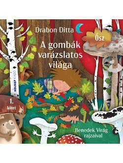 A gombák varázslatos világa ŐSZ