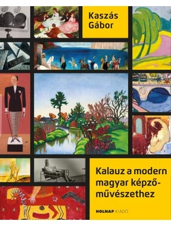 Kalauz a modern magyar képzőművészethez