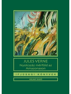 Nyolcszáz mérföld az Amazonason