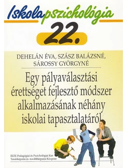 Egy pályaválasztási érettséget fejlesztő módszer alkalmazásának néhány iskolai tapasztalatáról