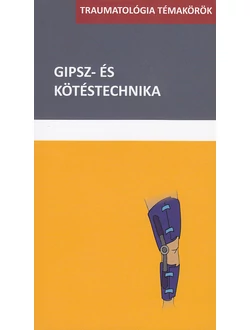 Gipsz- és kötéstechnika