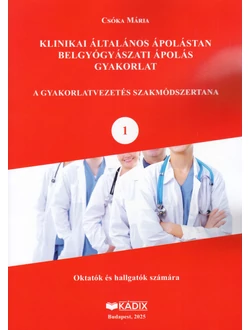 Klinikai általános ápolástan, belgyógyászati ápolás gyakorlat