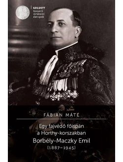 Egy fajvédő főispán a Horthy-korszakban