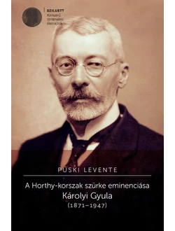 A Horthy-korszak szürke eminenciása