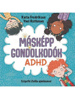 Másképp gondolkodók: ADHD