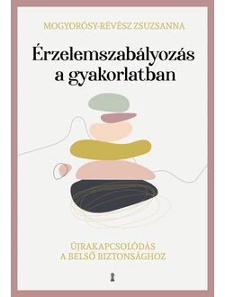 Érzelemszabályozás a gyakorlatban