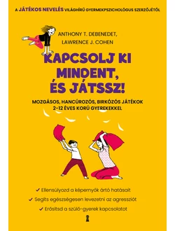 Kapcsolj ki mindent és játssz!