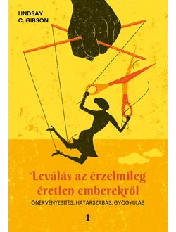 Leválás az érzelmileg éretlen emberekről